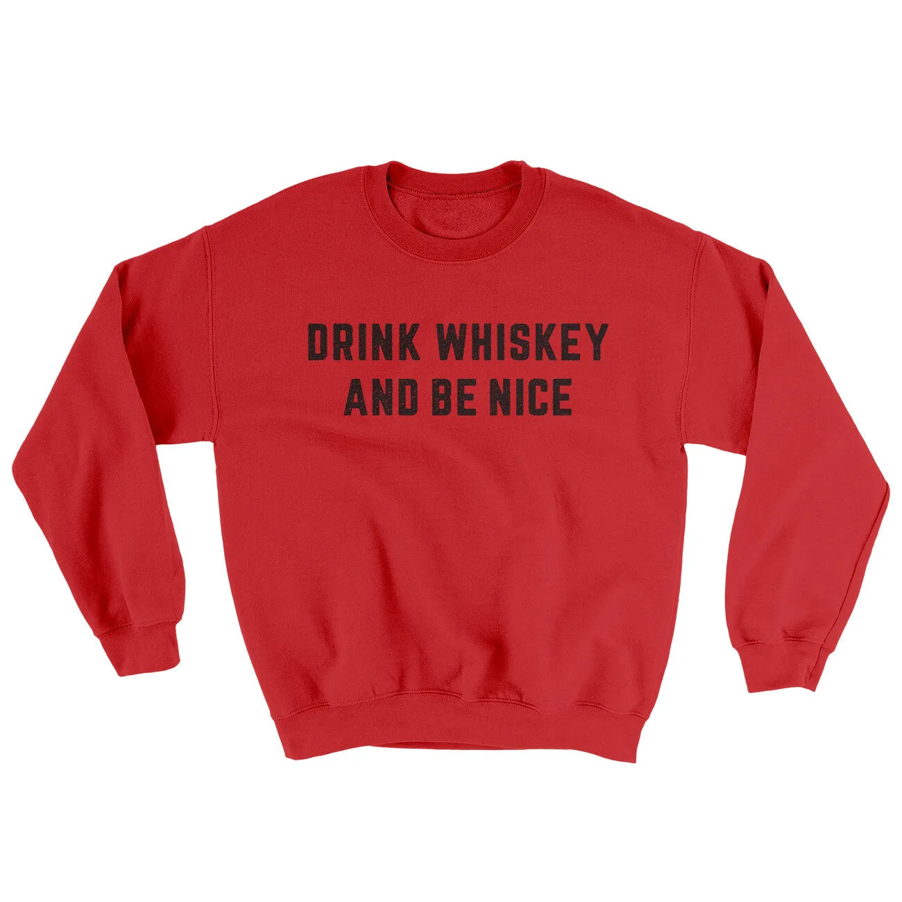 Drink Whiskey And Be Nice Ugly Sweater
