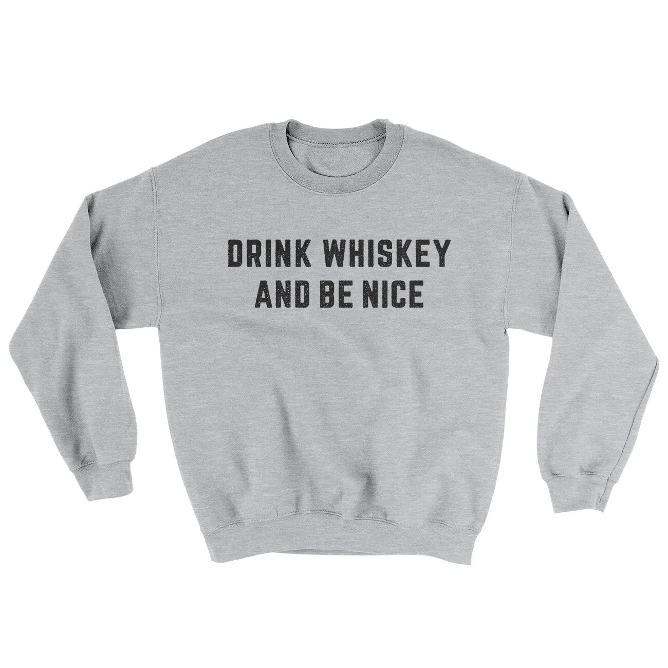 Drink Whiskey And Be Nice Ugly Sweater