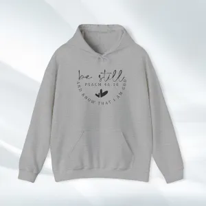 Inspirational Hoodie - Be Still Psalm 46:10 Heavy Blend Sweatshirt