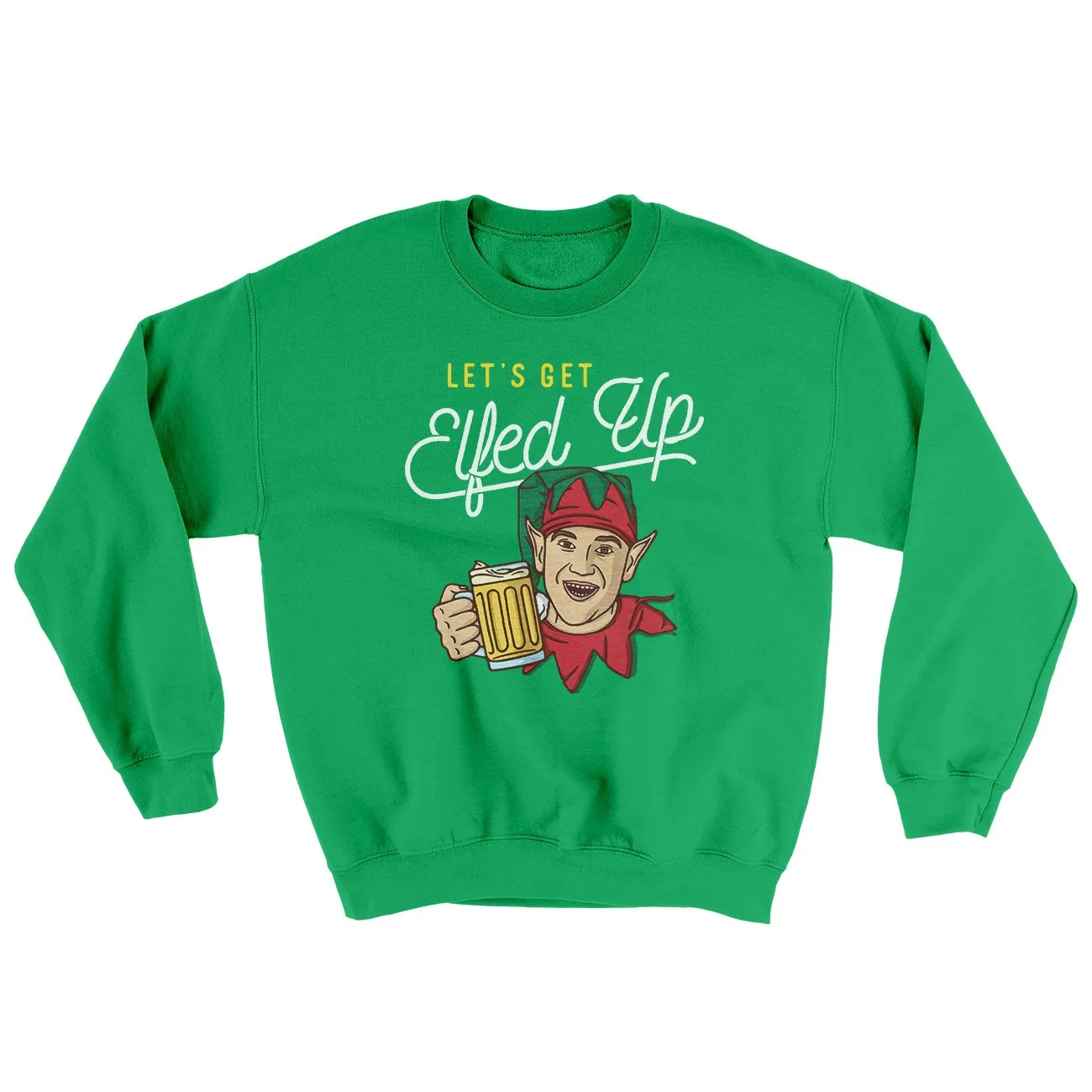 Let's Get Elfed Up Ugly Sweater