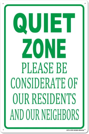 NEW Quiet Zone Please Be Considerate of Our Residents And Our Neighbors Sign, 12"x16" Aluminum Sign for Outdoor Use
