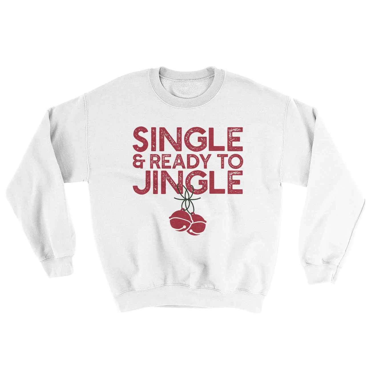 Single and Ready to Jingle Men/Unisex Ugly Sweater