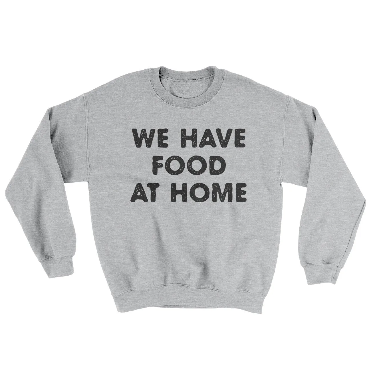 We Have Food At Home Ugly Sweater